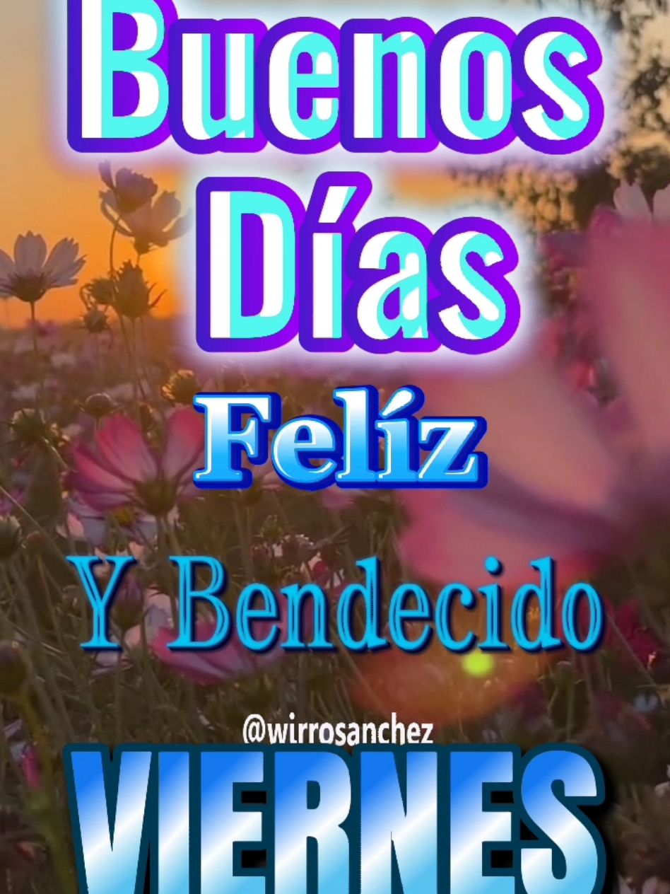 Felíz y Bendecido Viernes #creatorsearchinsights. #buenosdias #felizdia #bendiciones 