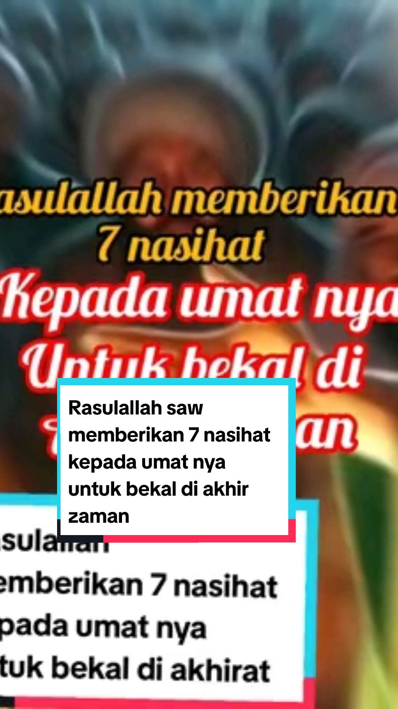 Rasulallah saw memberikan 7nasihat kepada umat nya untuk bekal di akhir zaman #CapCut #nendi #fyp #hijrahinspirasi #cuantanpabatas #gebyarnovemberbelanja #kisahnabimuhammadsaw 