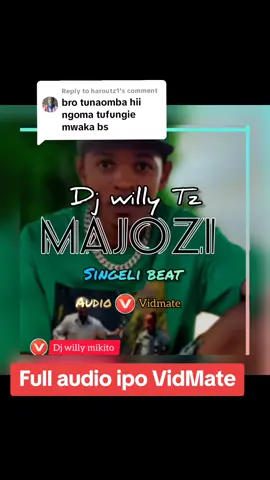 Replying to @haroutz1 MAJOZI SINGELI BEAT_DJ WILLY TZ FULL AUDIO INAPATIKANA VIDMATE  #trendingsound #soundviral #1millionviews #foryou #djwillytz #dj #like #fyp #singelife🔥 #singelibeat #newchallange 