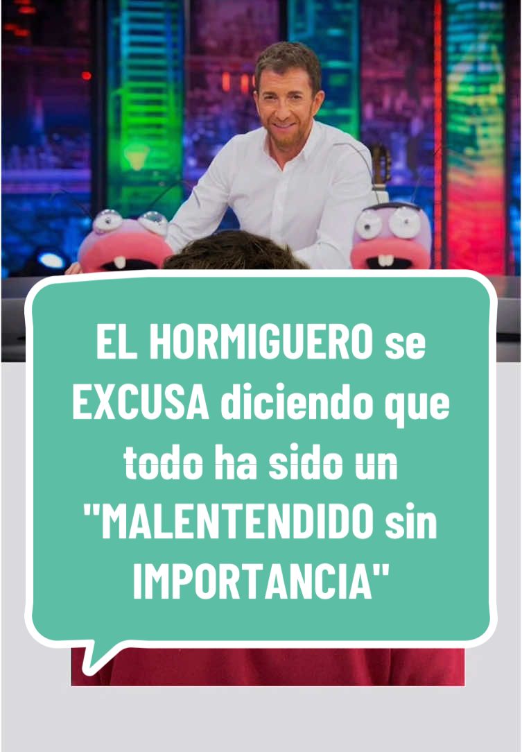 EL HORMIGUERO se EXCUSA en que todo ha sido un 