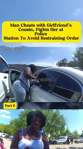 Man Cheats with Girlfriend's Cousin, Fights Her at Police Station To Avoid Restraining Order part 6