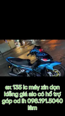 🌈 #Ex 135 2014 Style #LC Malay    GTDD chính chủ bao uỷ quyền hoặc Hỗ trợ Sang tên🥰  📍 Bảo hành nguyên cục máy 6-12 tháng  📍 Hỗ trợ Góp 0đ chỉ cần cccd trên 19t ko nợ xấu 📍 Giao xe miễn phí toàn quốc  ▪️ Máy Zin siêu êm nhẹ - Pô zin thay cổ Titan ▪️ Mâm 5c Drag vỏ mới thay  , Full áo LC New 100% đồng hồ  Lc- ốc si + Salaya full xe - Yên gọt 2 tầng , tay thắng tay côn RCB ▪️ Choá Led , xi nhan led audi ▪️ Heo Frando trước 4pís đĩa Brembo oversize Heo sau 2 pis đĩa phay thái , dây dầu thái , phuộc rcb , gác chân malay  chống nghiêng inox 💵 Zá chỉ ..800.000( x nhỏ fix mạnh cho AE nhanh lẹ  )  🔺 Mua bán Trao Đổi mọi loại xe🤩 📱 098.191.5040 Phan Văn Lâm ##xuhuong##lc135##lc135malaysia##trending