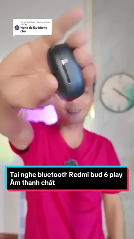 Trả lời @Rùa Nhúng Lẩu 🐢 Tai nghe bluetooth Redmi buds 6 play âm thanh chất #tainghebluetooth #coixedich 