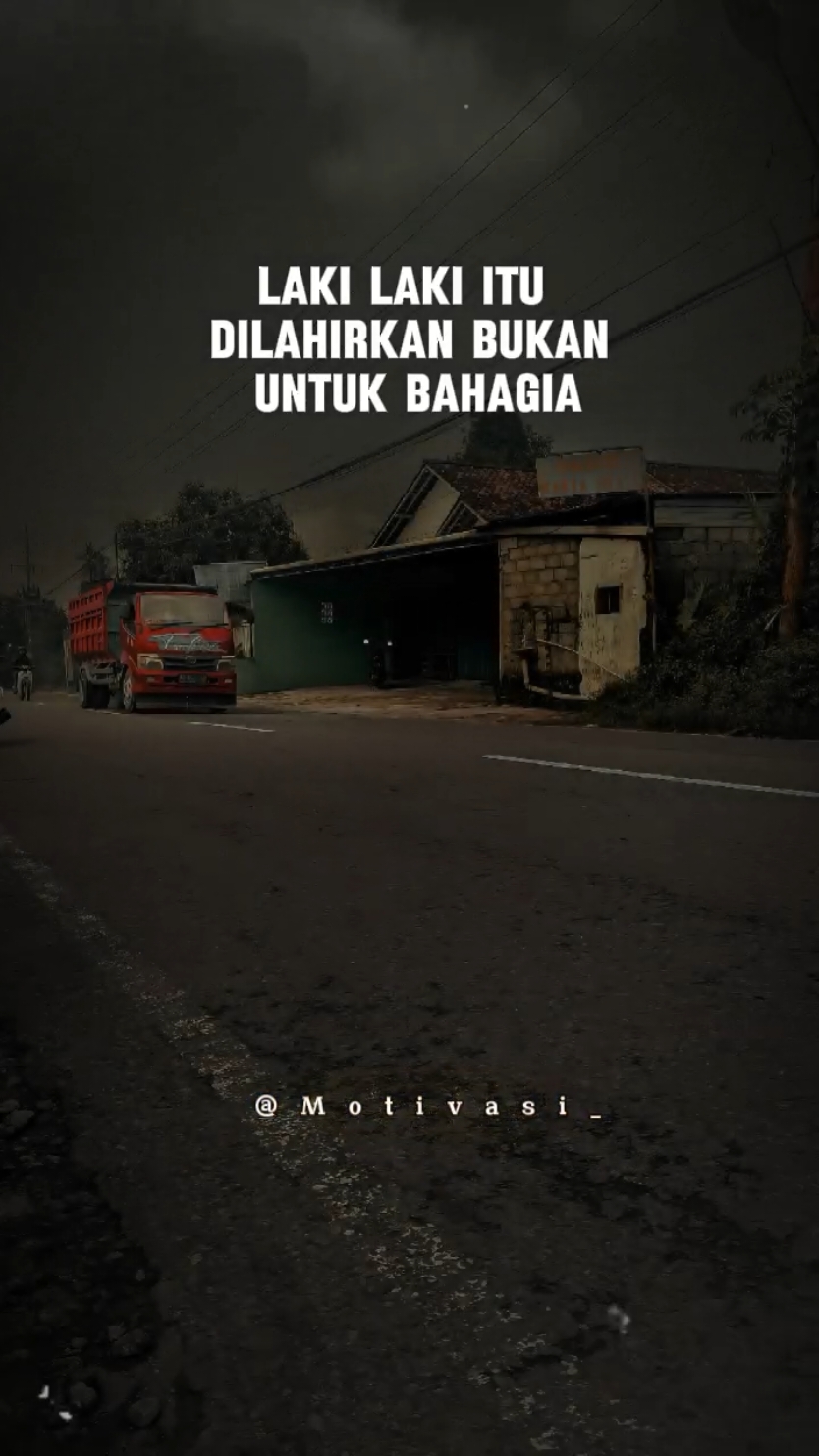 laki laki di lahirkan bukan untuk bahagia #CapCut #daricapcutketiktok #ccttpost #trend #trendingvideo #jelajahliburan #JelajahJakarta #viral #trending #fyp #Motivasi #motivation #quotes #Quotes 