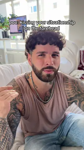 pov: kissing your situationship on the forehead