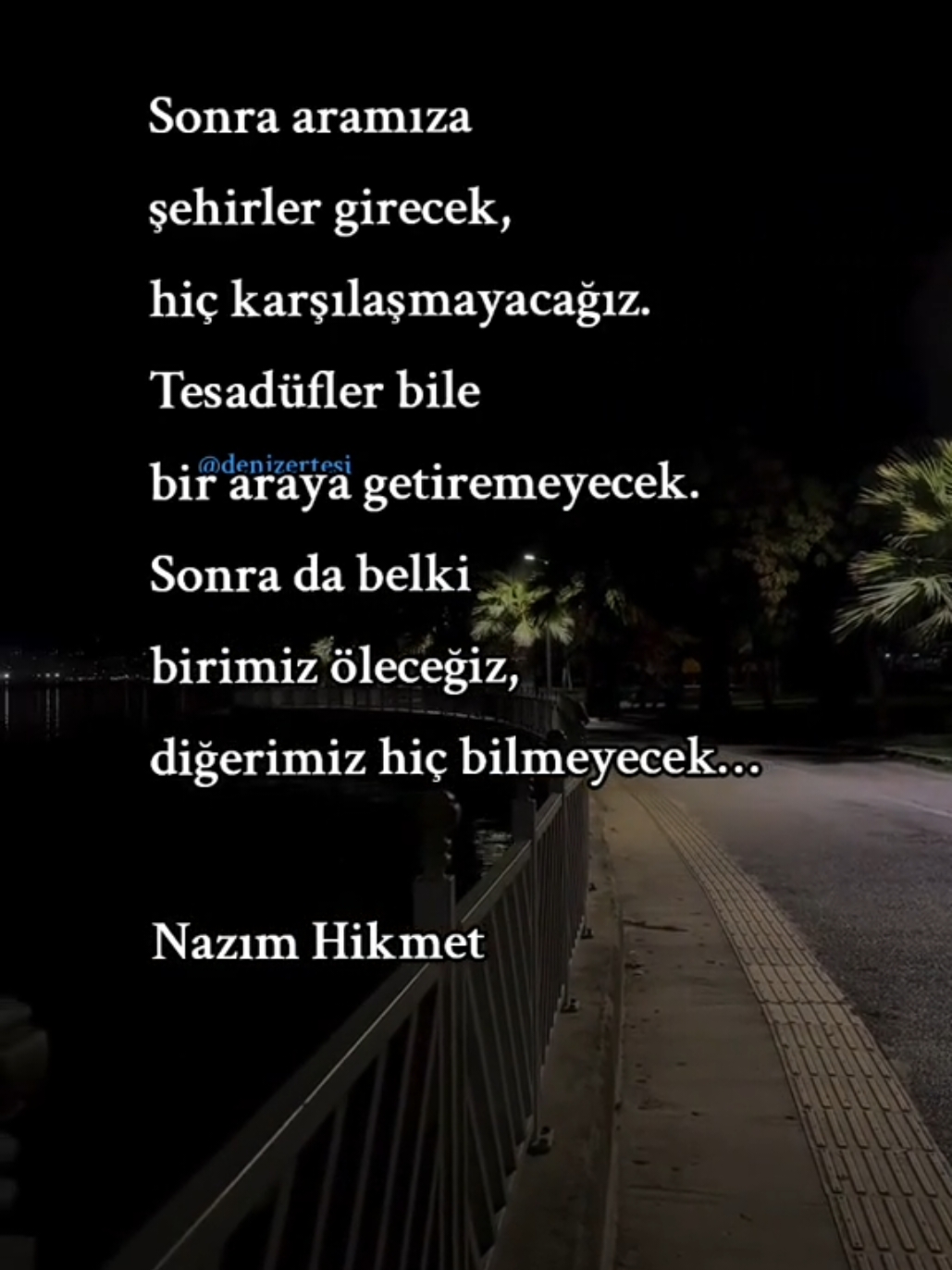 #NazımHikmet #şair #sezenaksu #şiirheryerde #saygı #hasret #umut #yaşam #kitaplar #insanlar #edebiyat #felsefe #gökyüzü #yazar #sanatçı #dağlar #ovalar #şehirler #sokaklar #sonbahar #kasım #yalnızlık #hafıza #müzikdünyası #gecegündüz #sevgilii #sevdalı #hasretlik #insanlara #şairlerdenşiirler #müzik #doğa #arşiv #hatırlamak #kültür #sanat #kültürsanat #şarkılardanparçalar #sezenaksusarkilari #dilok #helbest #stran #antep 