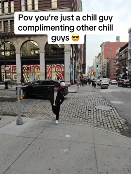 Pov you’re just a chill guy a chill guy compimenting other chill guys 😎 #pov #social #confidence #nyc #socialskills #fyp #chill #chillguy 