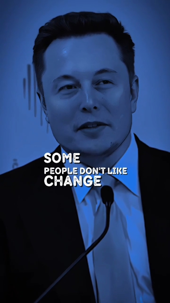 Some People Don't Like Change.. #change #motivation #elonmusk #dreams #billionaires #successmindset #elonmusknews 