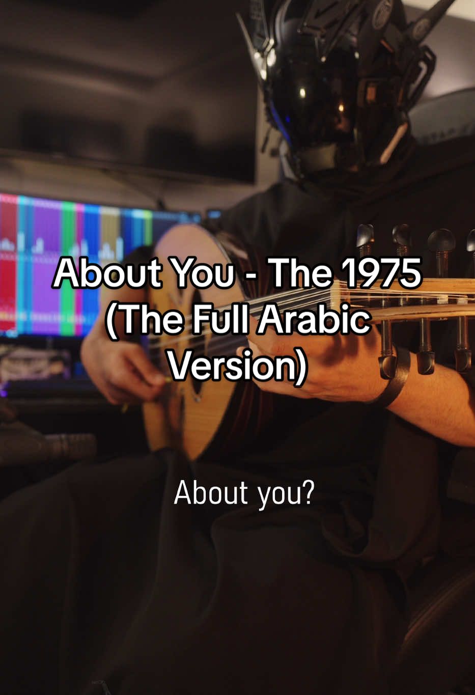 About You - The 1975 (The Full Arabic Version/Rendition) #fyp #foryou #viral #fypシ #oud #aboutyou #the1975 @the1975 