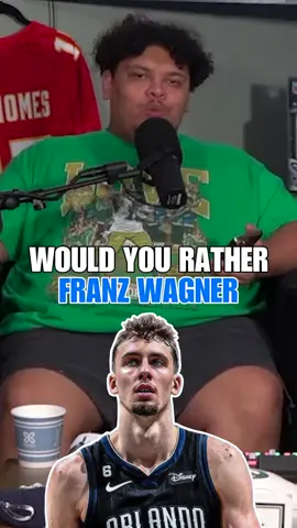 Would you rather: Franz Wagner edition 