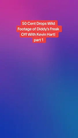 50 Cent Drops Wild Footage of Diddy’s Freak Off With Kevin Hart! part 1 #party #diddy #news 