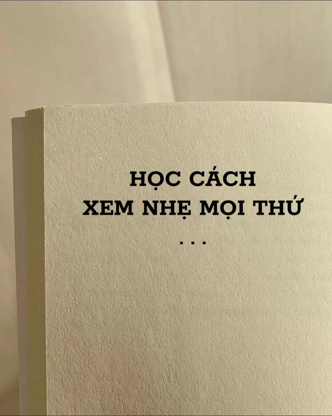 Học cách xem nhẹ mọi thứ..✨ #LearnOnTikTok #BookTok #songdoibinhan #fyp #suyngam #tiemsachnhonhameoo #iam_maimaii ♥️📚