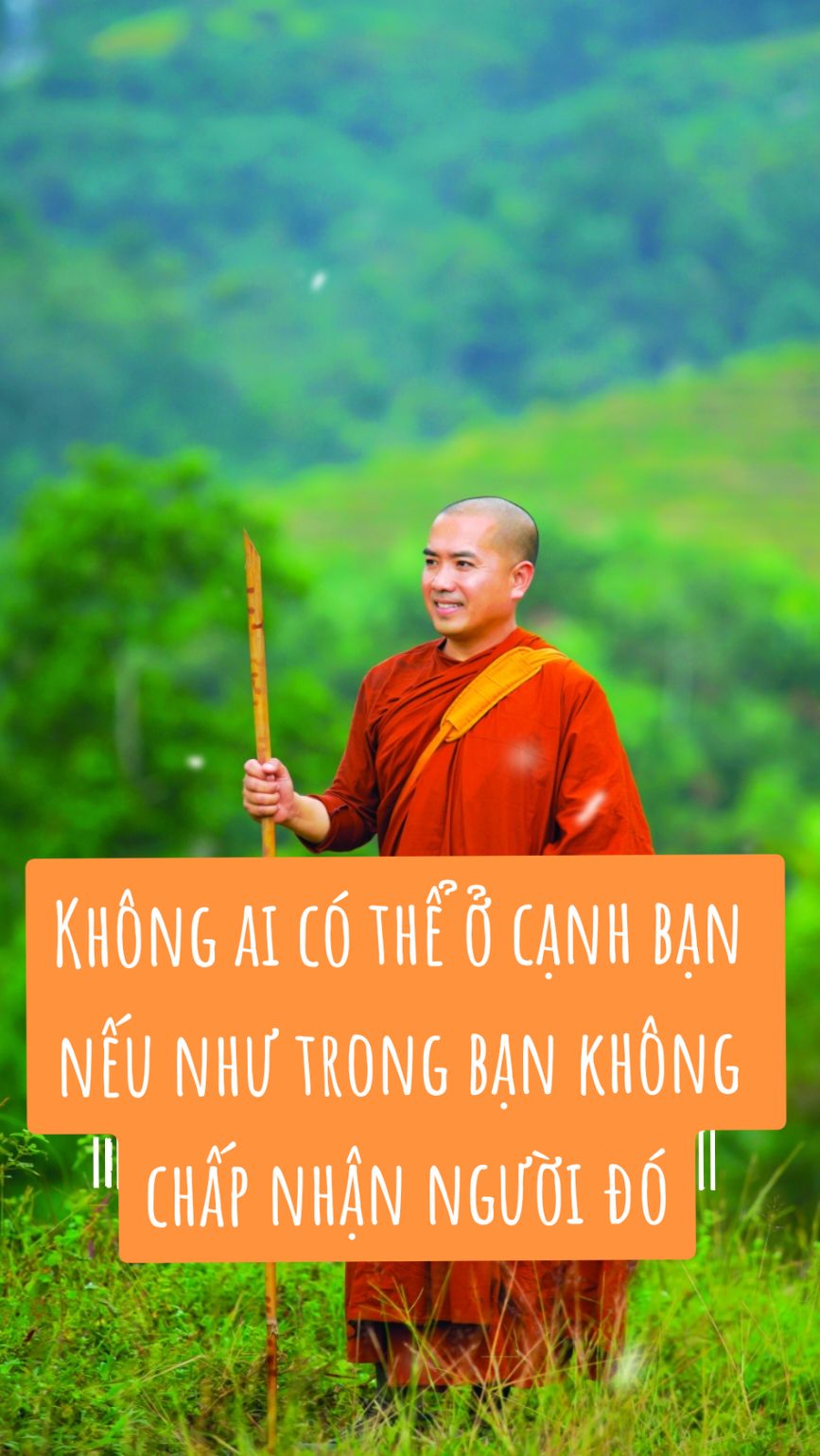 Không ai có thể ở bên cạnh bạn nếu như trong bạn không "chấp nhận" người đó #thayminhniem #chualanh #baihoccuocsong #loiphatday #mientinhthuc #xh