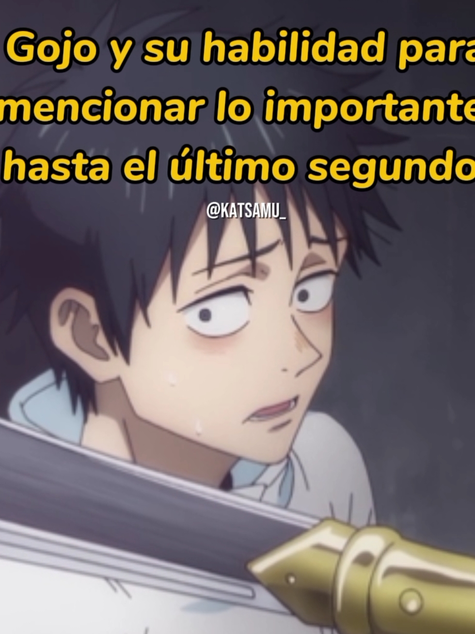 Gojo: ¿Cómo así que no te lo dije? #jujutsukaisen #gojousatoru #gojo #jjkanime #jjkseason2 #satorugojo #satoru #itadori  #gojosatoru  #fyp #megumi #sukuna #jjk #yuta #itadoriyuuji #itadori  #yutaokkotsu #jjkanime 