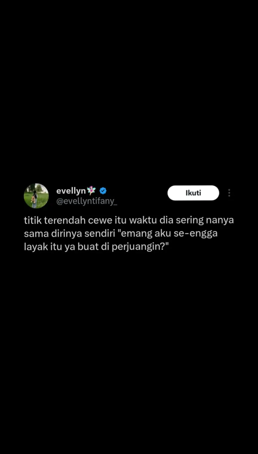 se enggak worth it itu kah aku?? #relateable #motivation #mindset #qoutesoftheday #realtionship #Relationship #trauma #trustissues #broken  #brokenheart #patah #patahhati #mental #MentalHealth #selflove #mood #overthinking #sad #sadstory #sadvibes #sadsong #sadvibes🥀 #qoute #qoutes #qoutestory #galau #galaubrutal #tweet #sajak #katakata #qoutesaestetic  #fyp #foryou  #masukberanda #foryoupage #xbyzca #selfhealing #psikolog #katabijak #sajakcinta #sadnes #musicontiktok #storytime #4u #qoutestory #lovestory #fyp #qoutesoftheday #terpatahterluka #worthit 