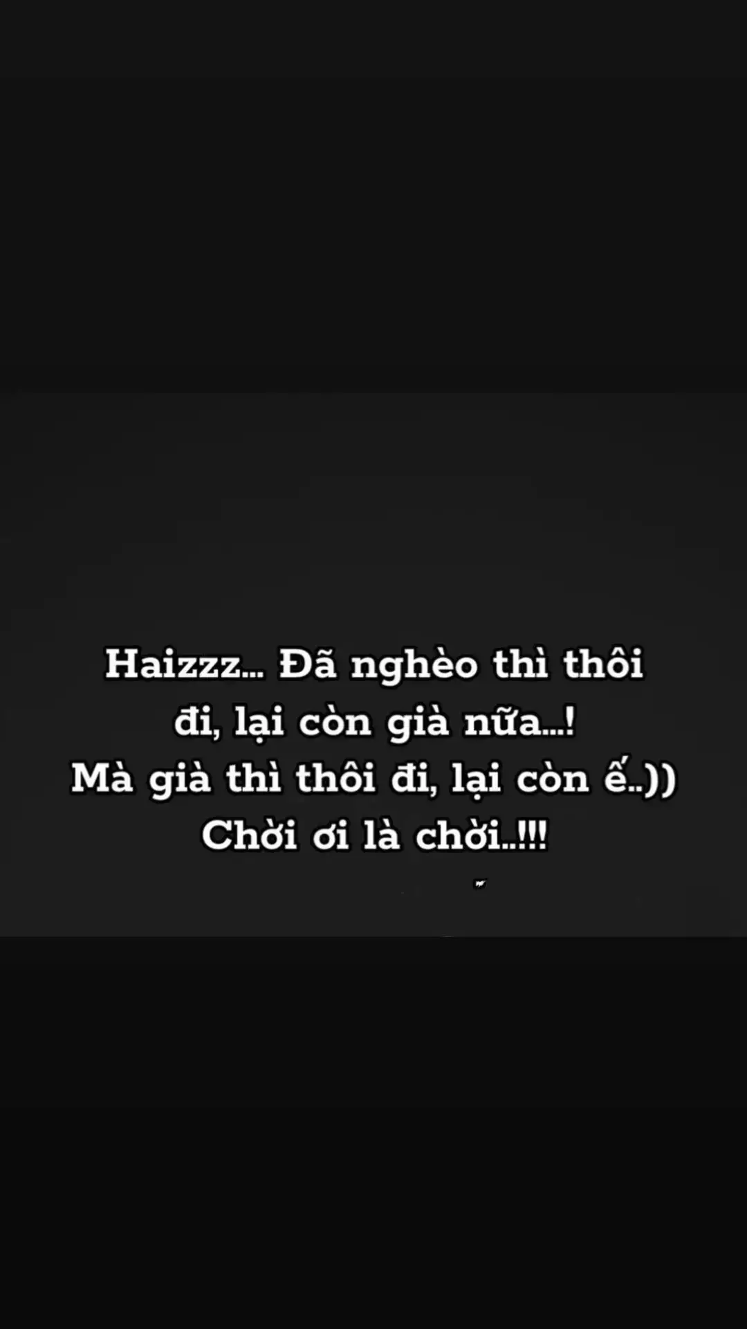 Nghèo + già + xấu = Ế 🥹 Ai lại được với t 😁 #suutam ##xuhuong2023 #captionstory #stthaymoingay #viralvideo #fyp #tâmtrạng 