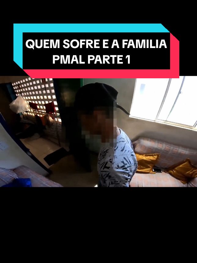 QUEM SOFRE E A FAMÍLIA PMAL PARTE 1  #fyp #viralllllll #policia #pmal #policiamilitar 