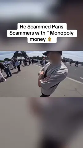 He Scammed Paris Scammers with Monopoly money #fyp #fypシ゚viral #foryoupage #foryou #fypage #trending #paris #funnyvideos #fyppppppppppppppppppppppp 