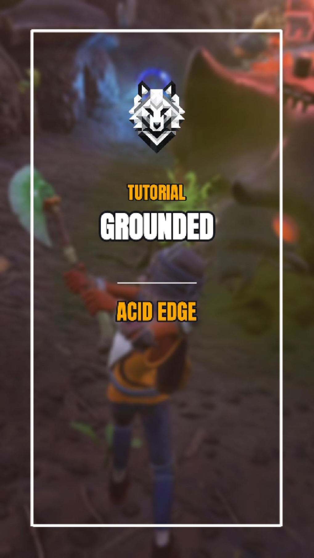 Replying to @guy_guy630 How to get the Acid Edge in grounded 😁 #grounded #groundedgame #groundedps5 #groundedthegame #groundedgameplay #groundedtips #groundedgameclip #groundedacidedge #groundedthegame #wolverogaming 