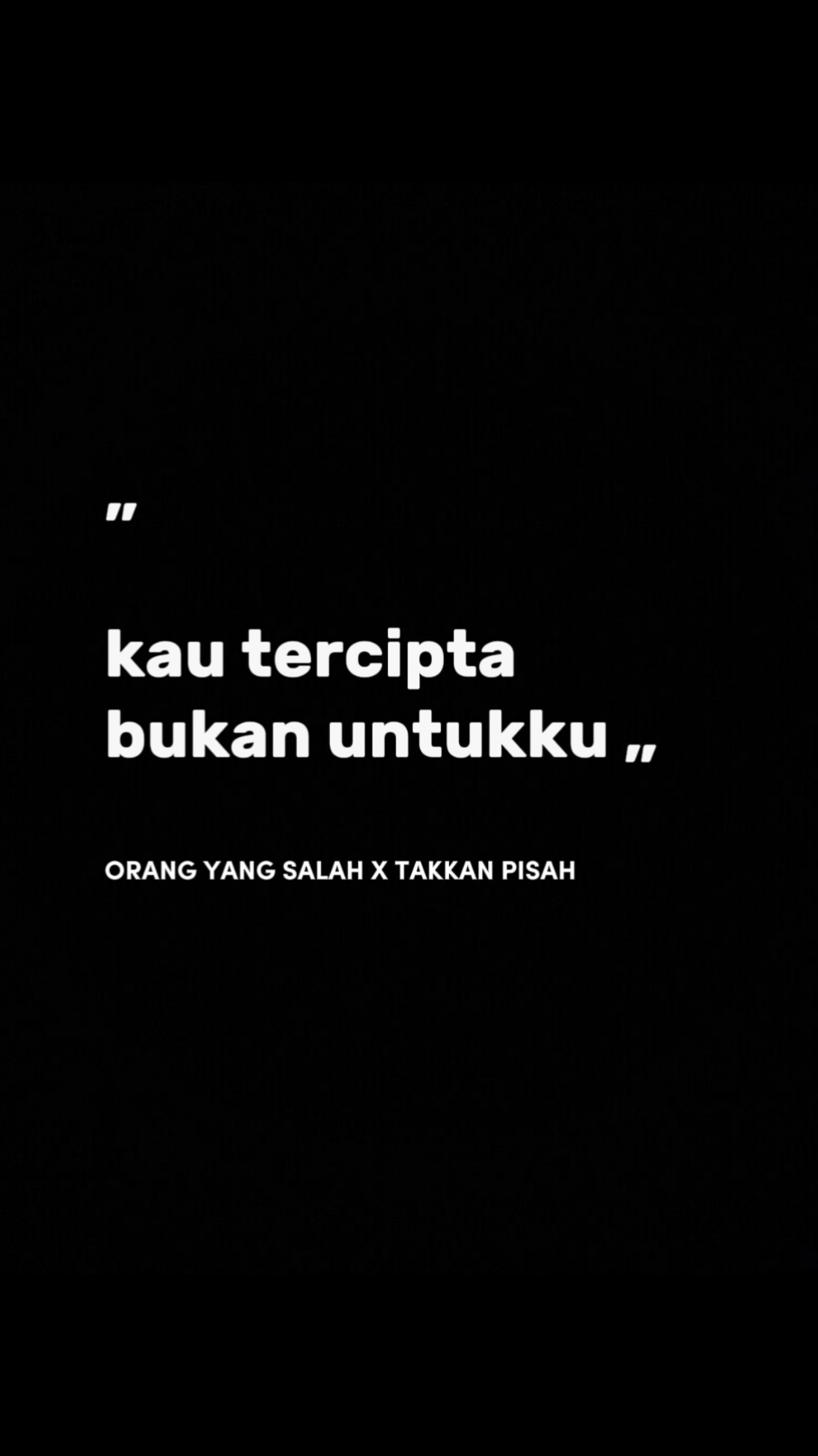 jika yang datang bisa pergi, apakah yang pergi bisa kembali? #orangyangsalah #takkanpisah #lyrics #galaubrutal #earphone #volumeup #songlyrics🎧