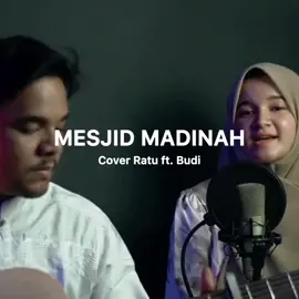 Follow @musik_atjeh  _ Song: Cover by @Ratu Ratu ft. @BudiB&R - Mesjid Madinah. Source Song: Youtube/ BudiB&R Official. _ #Fyp #Fypシ #MusikAtjeh #MusikAceh