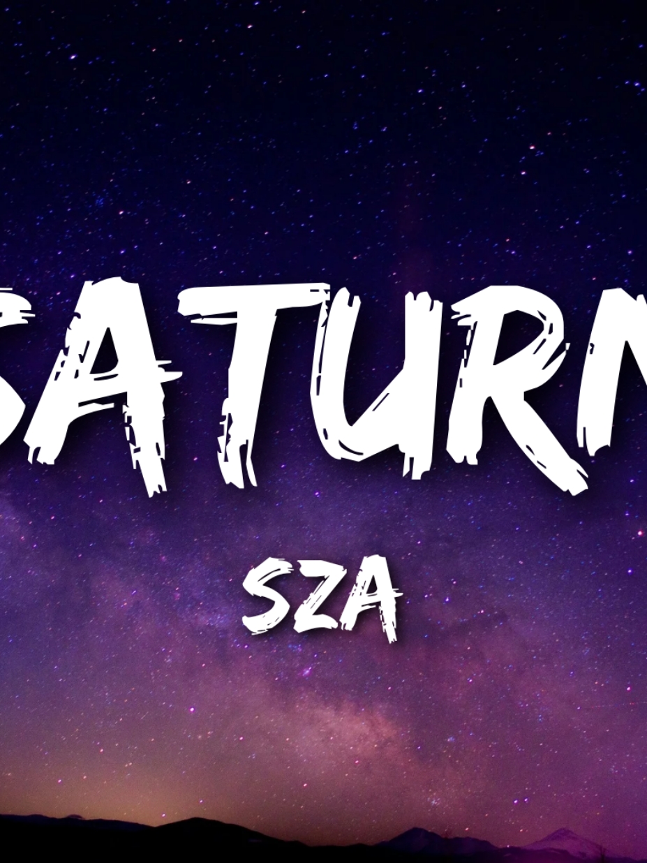 SZA - Saturn (Lyrics) #sza #saturn #lyrics #lyricsvideo #lyrics_songs #fyp #fypシ゚viral #spotify #jundsmusic #music 