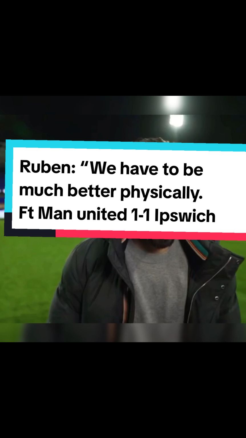 Ruben Amorim “We have to be much better physically.” #foryou #fypシ゚ #fypviralシ #manchesterunited vs #ipswich #viral #PremierLeague #epl #eplfootball #ugandatiktok🇺🇬 #kampala_tiktokers #sportsreport7 #football #trending 