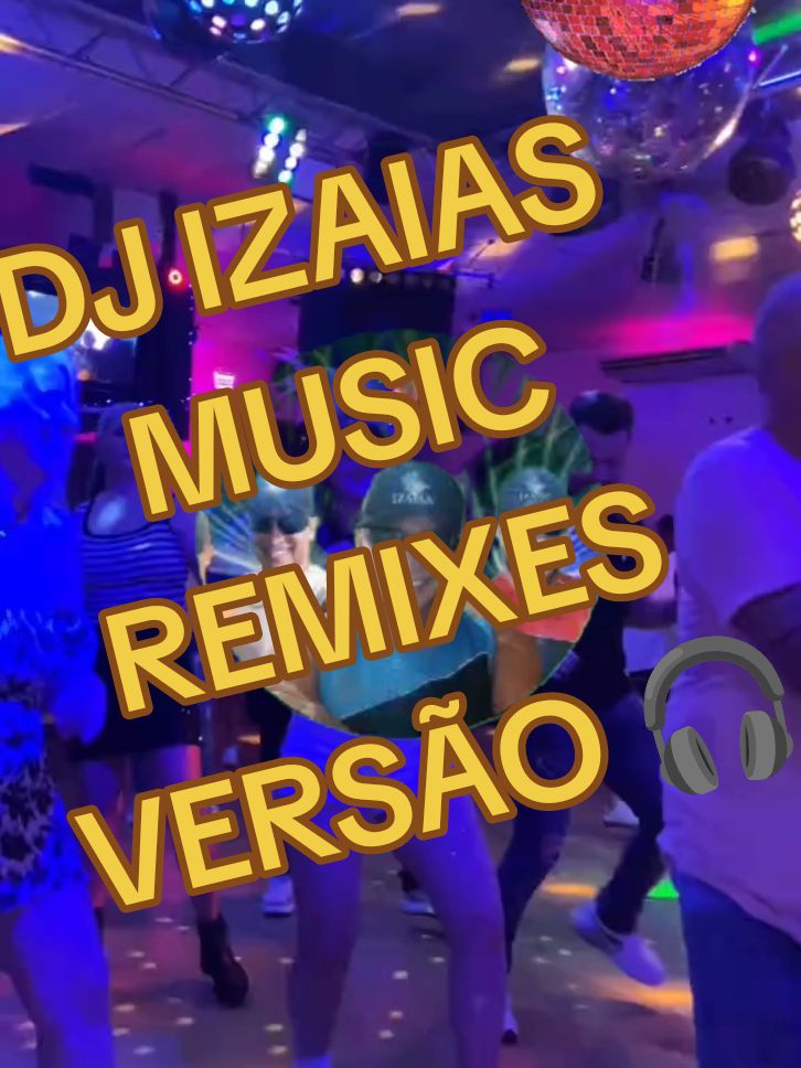 DJ IZAIAS MUSIC REMIXES VERSÃO 🎧