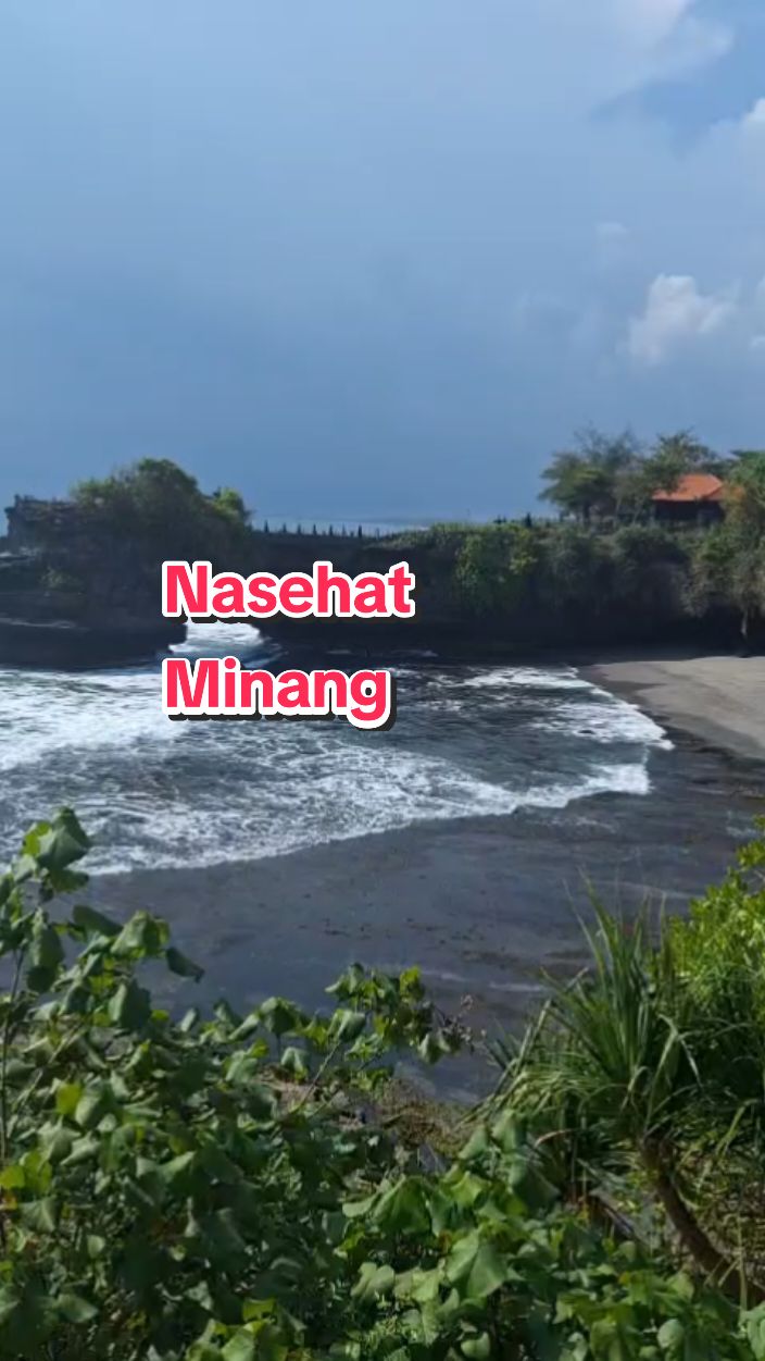 #nasehat #minang #nasehatminang #tanahlot #bali #pantai #laguminang #bundokanduang #pituahminang #minangkabau #pituah 