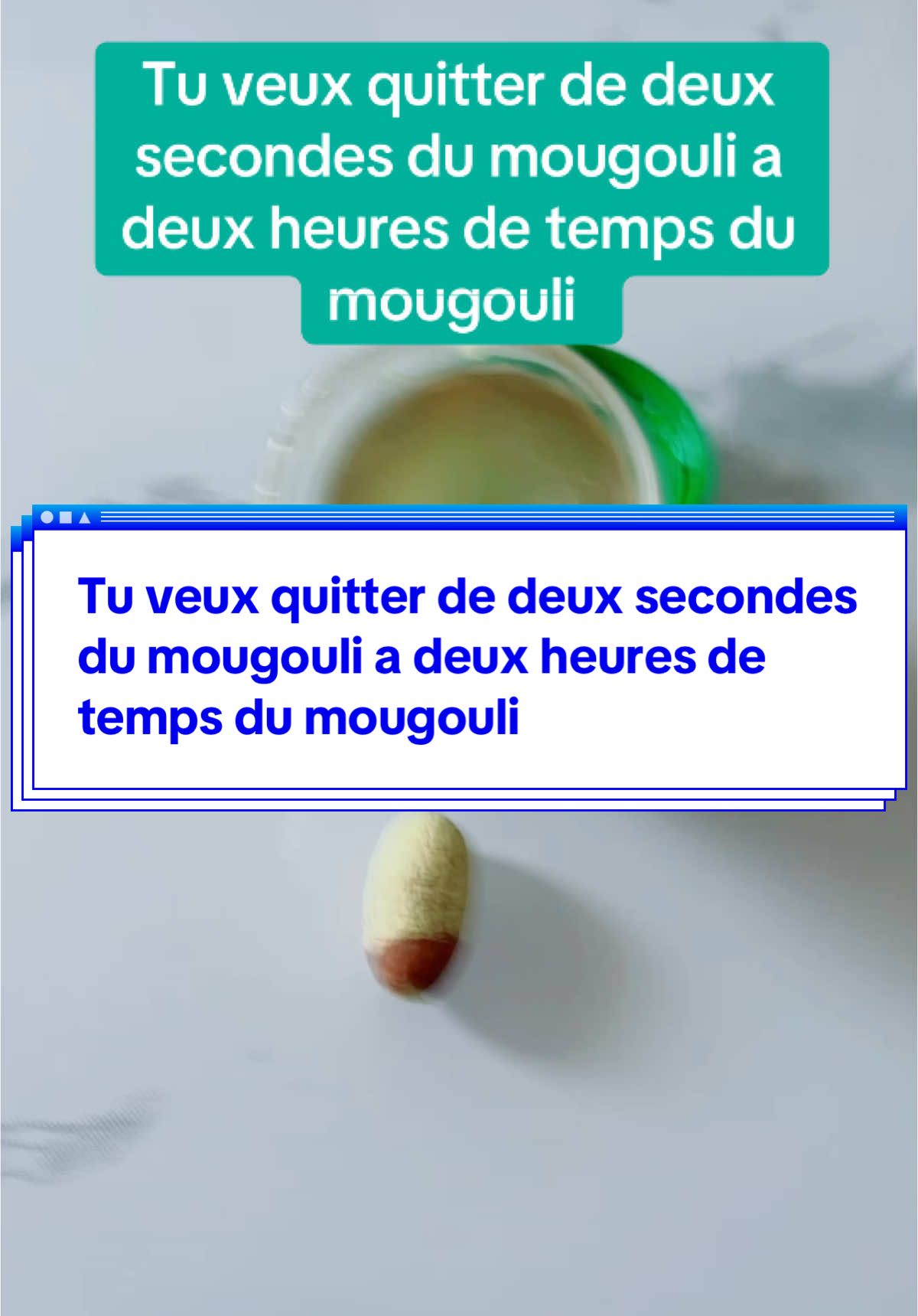 Tu veux quitter de deux secondes du mougouli a deux heures de temps du mougouli