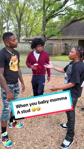 When your friends find out your baby momma a stud 🤣🤣 #fyp 