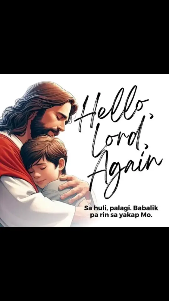 HELLO, LORD, AGAIN 🙏🥰🥰🥰 Even if you’ve experience deep hurt many times know that our Lord God will always be by your side and will never abandon you.  Such a wonderful homily, “Hello, Love Again- Hello, Lord Again, ngunit sa huli babalik at babalik pa rin yakap mo.” 💯🤍 Photo credit to owner