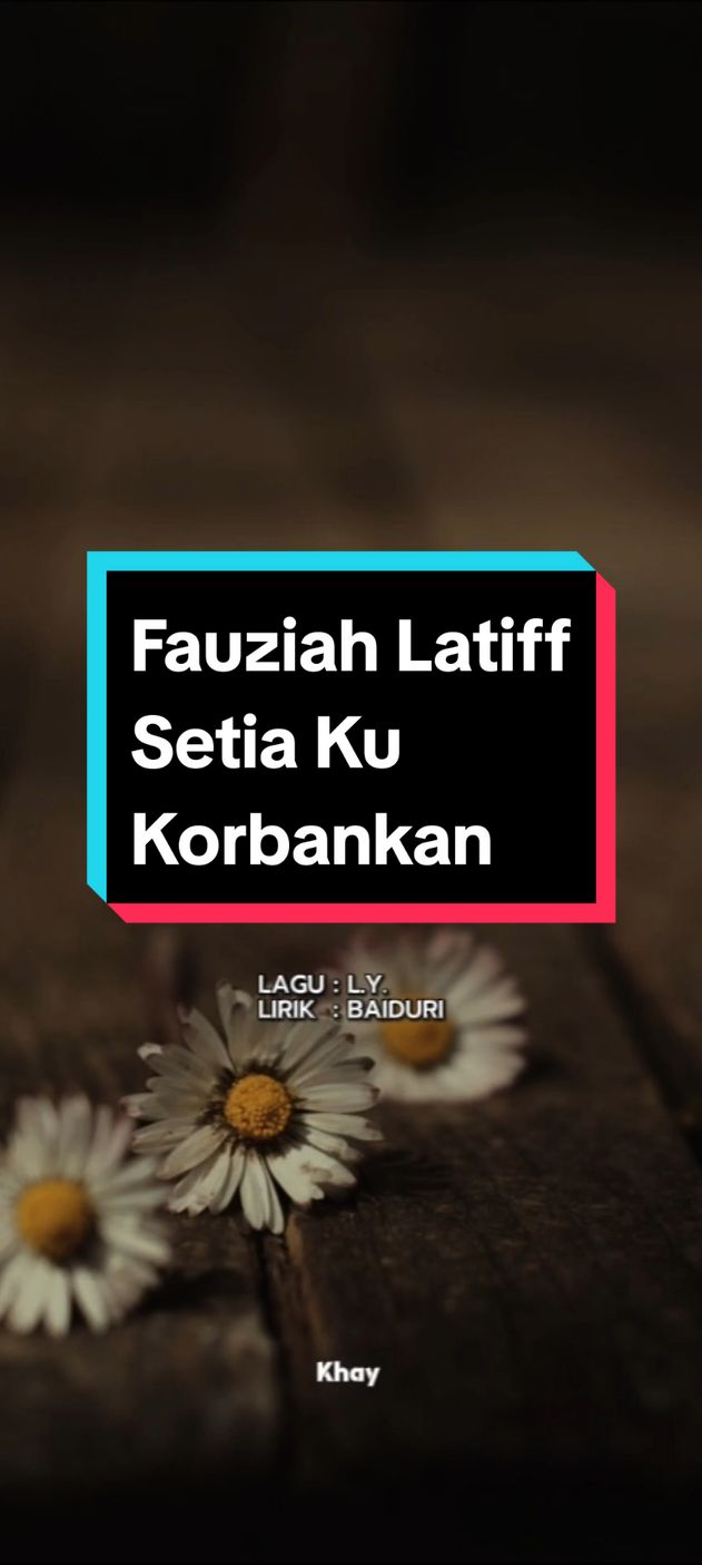 FAUZIAH LATIFF | SETIA KU KORBANKAN  #liriklagu #lagulama #fauziahlatiff 