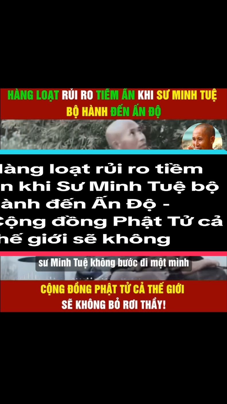 Hàng loạt rủi ro tiềm ẩn khi Sư Minh Tuệ bộ hành đến Ấn Độ - Cộng đồng Phật Tử cả thế giới sẽ không bỏ rơi Thầy!.. #nhungo #MinhTue #phuonghangdainam #tinnong #hanhdauda #thichphaphoa #hottrend #xuhuong #Suminhtue #Thayminhtue #tinnong24h #tinnong24h #phatphapnhiemmau #suminhtue #tinnongtrongngay #tinhot #tinmoinhat369 #xuhuongtiktok 