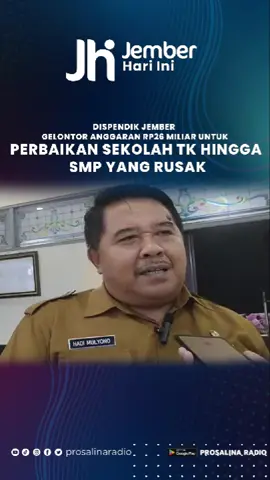 Dispendik Jember Gelontor Anggaran Rp26 Miliar Untuk Perbaikan Sekolah TK Hingga SMP yang Rusak #Prosalina #Jemberhariini #Dispendik #Anggaran #PerbaikanSekolah #TK #SMP