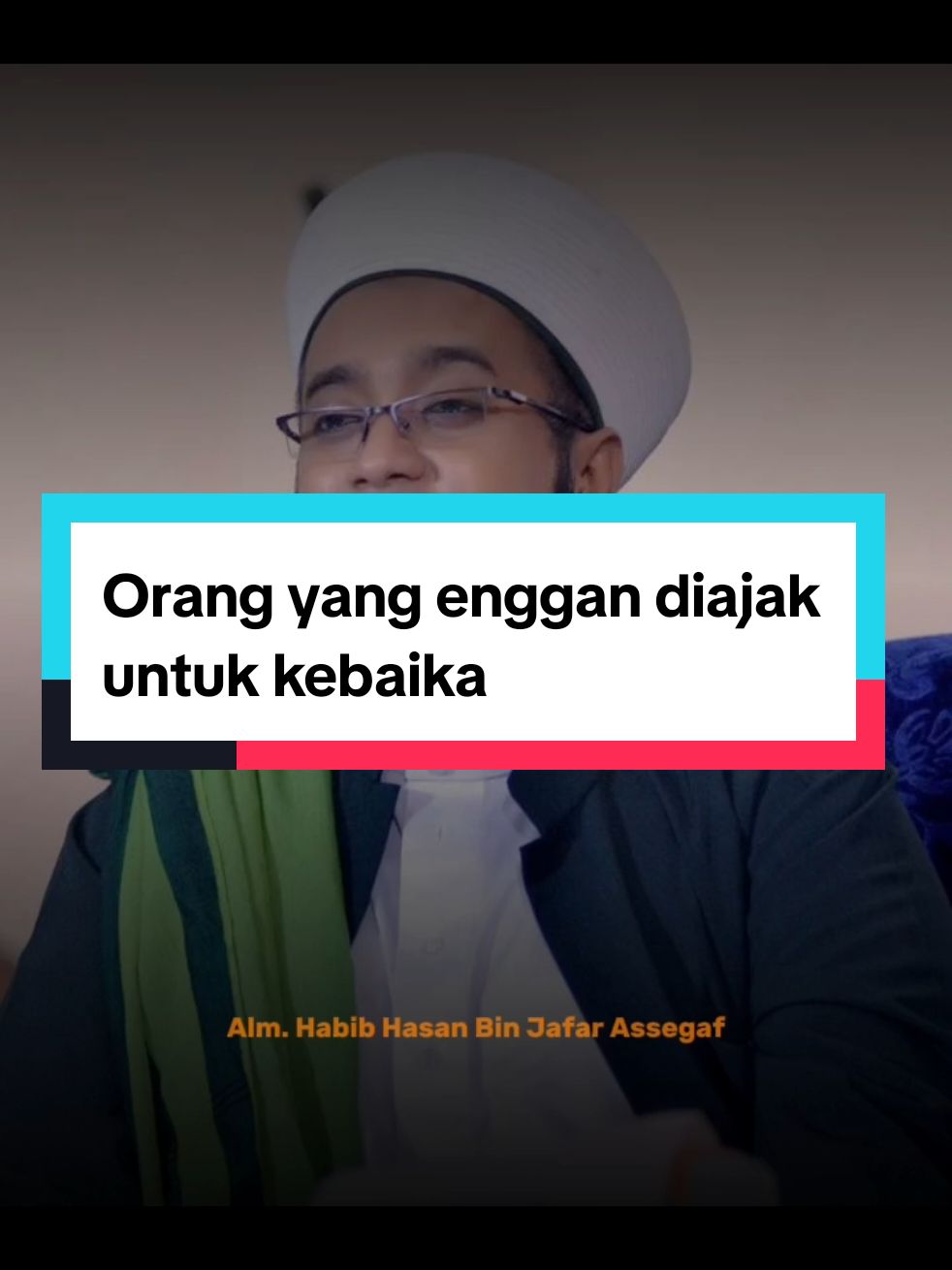 Episode 103 | Orang yang enggan diajak untuk kebaikan #nurulmusthofa #habibhasanbinjafarassegaf #ceramahpendek #fyp 