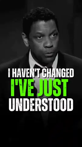 I haven't changed I've just understood. Denzel Washington Motivational Advice 💬🎧 #motivation #DenzelWashington #lifequotes #quotes #lifelessons #inspriation #inspirational #success #motivational #usa #foryou #advice 