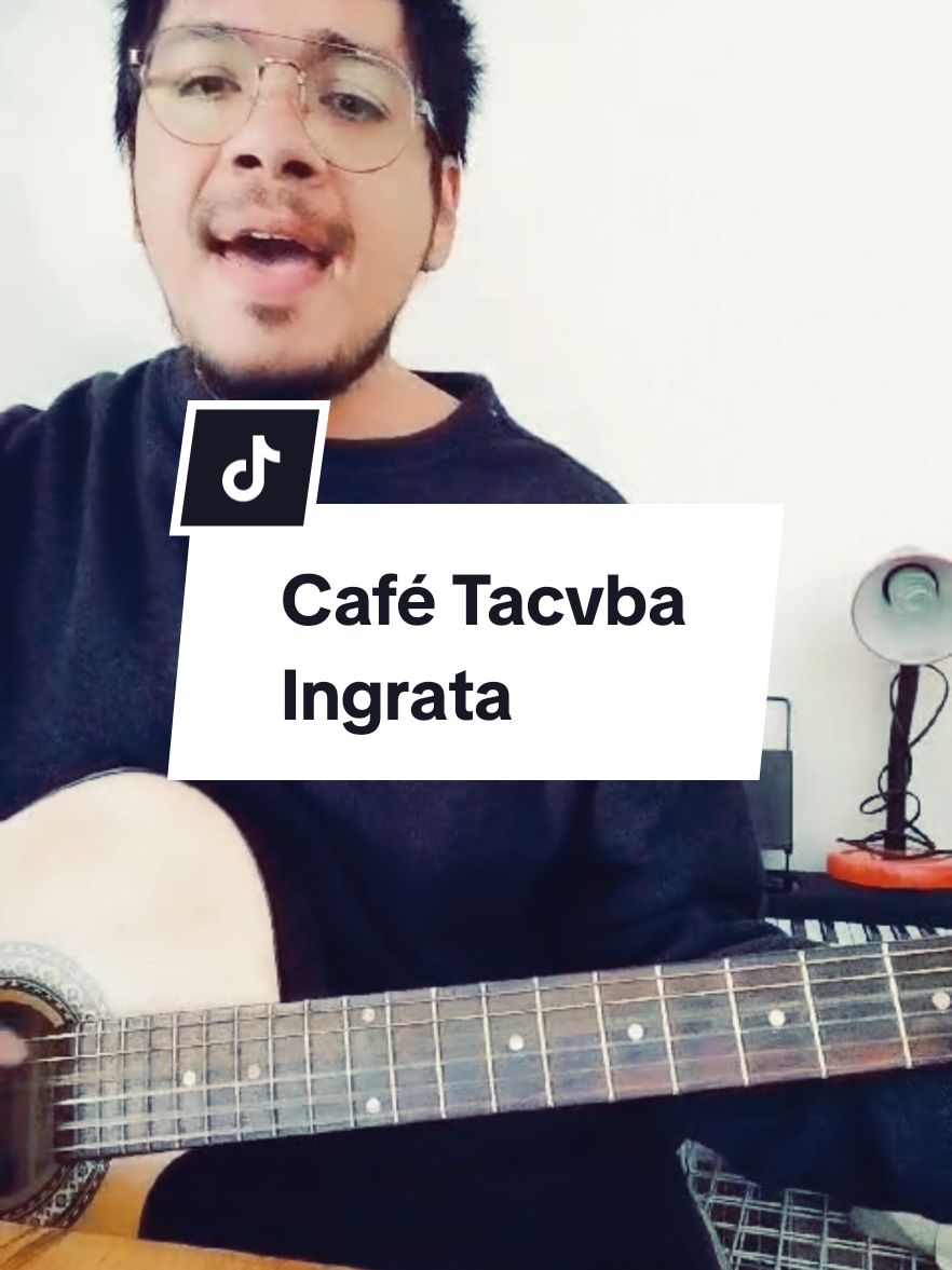 Ingrata @Café Tacvba Official cover acústico... En esta época de ingratitudes, un buen himno¿o no @El Temach ? 😆 #rockmusic #coversongs #musica #cafetacvba #fyp 