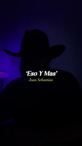 Eso y Mas ❤️ #JoanSebastian #EsoYMas #Love #lovesong #regionalmexicano #mexican #foryoupage #fyp #CasaTikTok #tiktokpartner 