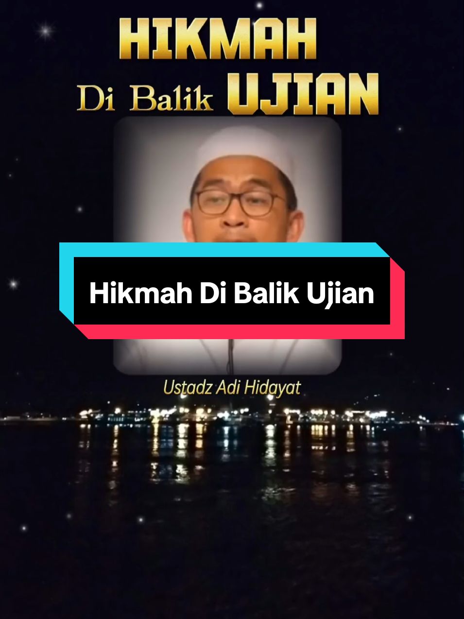 Hikmah di balik ujian ada rencana Allah..  #bismillah #ustadzadihidayat #hikmah #ujianhidup 