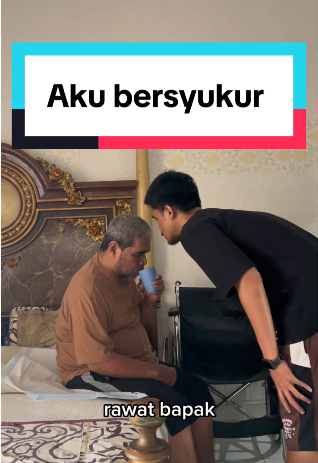 Aku bersyukur bisa punya waktu dan melakukan banyak hal sama bapak