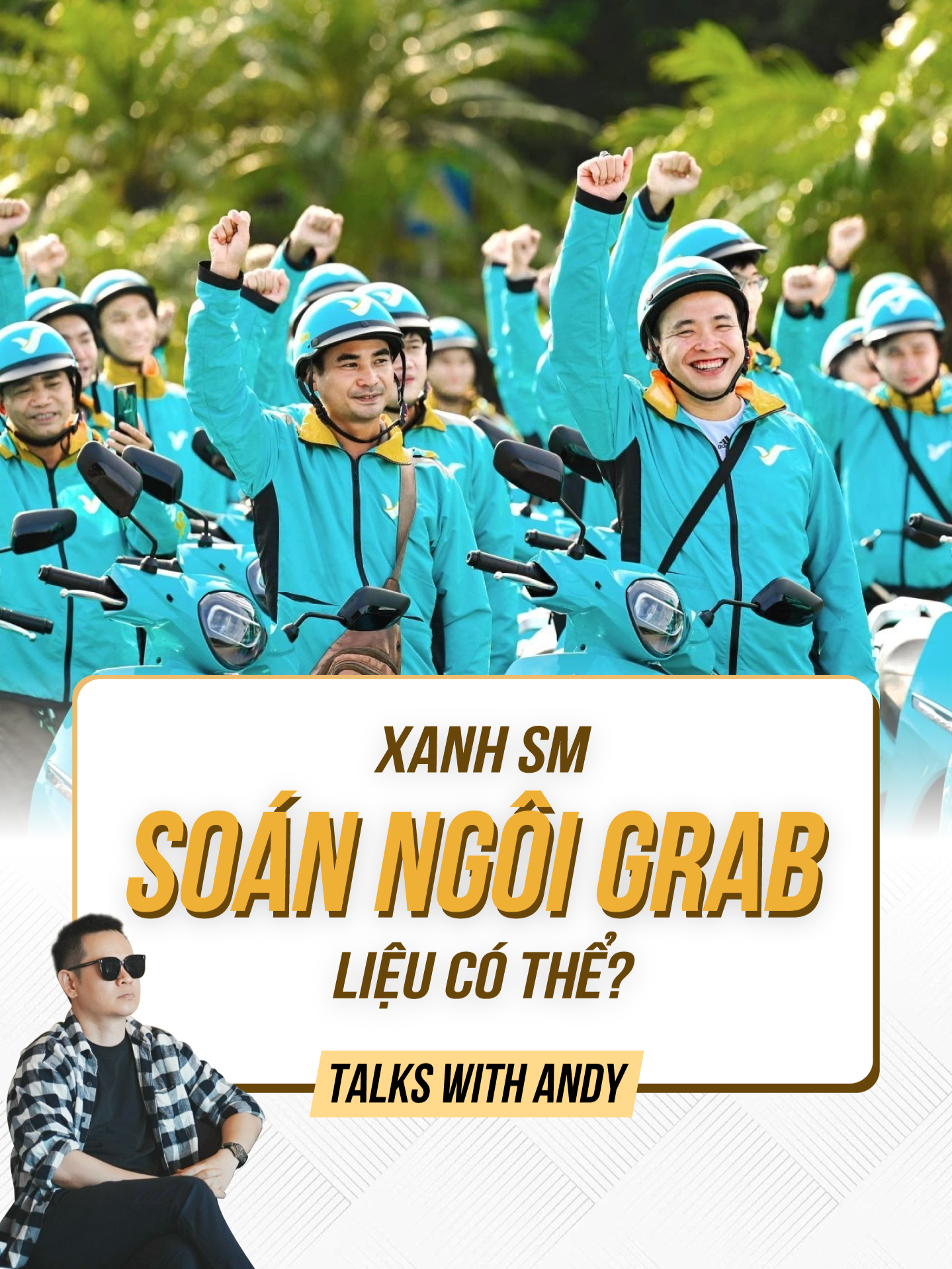 XANH SM SOÁN NGÔI GRAB, LIỆU CÓ THỂ? #AndyNguyen #AndyChannel #xanhSM #Grab #trending #viral