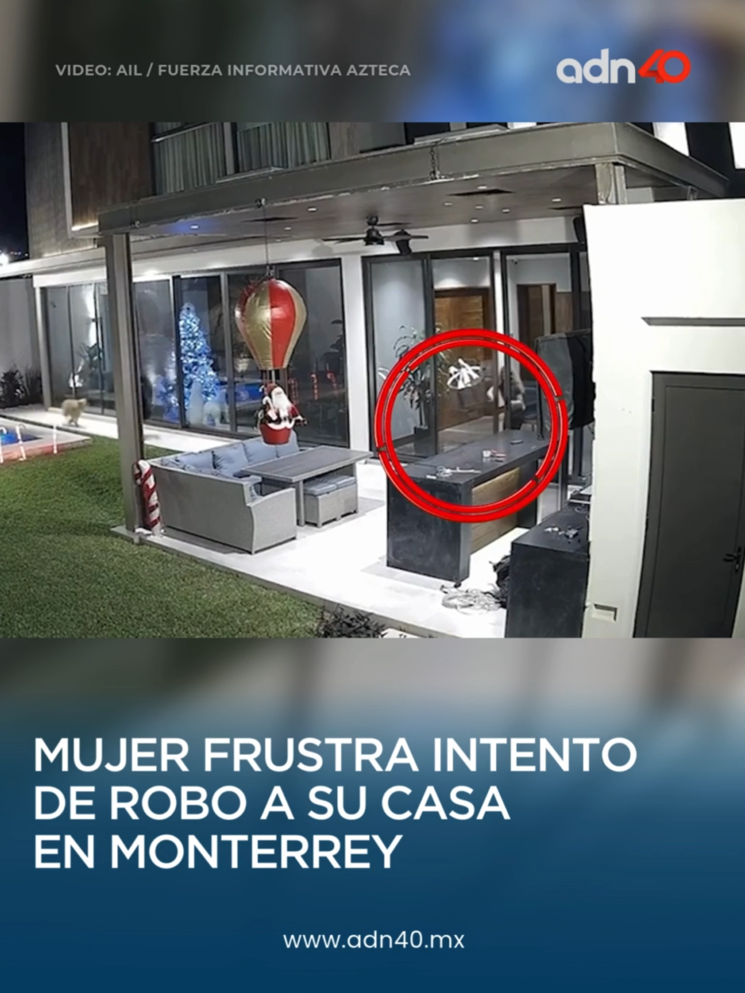 El video de cámaras de seguridad muestra como una mujer frusta intento de robo a su casa de Monterrey. #camaras #seguridad #captado #monterrey #seguridad #viral_video #adn40