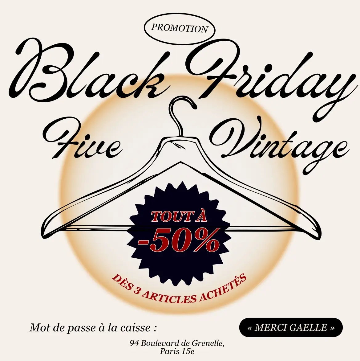 🖤 Black Friday chez FIVE VINTAGE 💥 -50% sur TOUT dès 3 articles achetés ! 📍 94 Boulevard de Grenelle, Paris 15e 🔑 Mot de passe à la caisse : « Merci Gaelle » Plus de 30.000 articles et une sélection de marques uniques vous attendent ! 😍 Venez vite, ça ne dure pas longtemps ! 🛍️ #BlackFriday #FIVEVINTAGE #VintageLovers #ParisShopping #ModeVintage #BonnesAffaires #Paris15 #VenteFlash #ModeParisienne #ShoppingAddict 