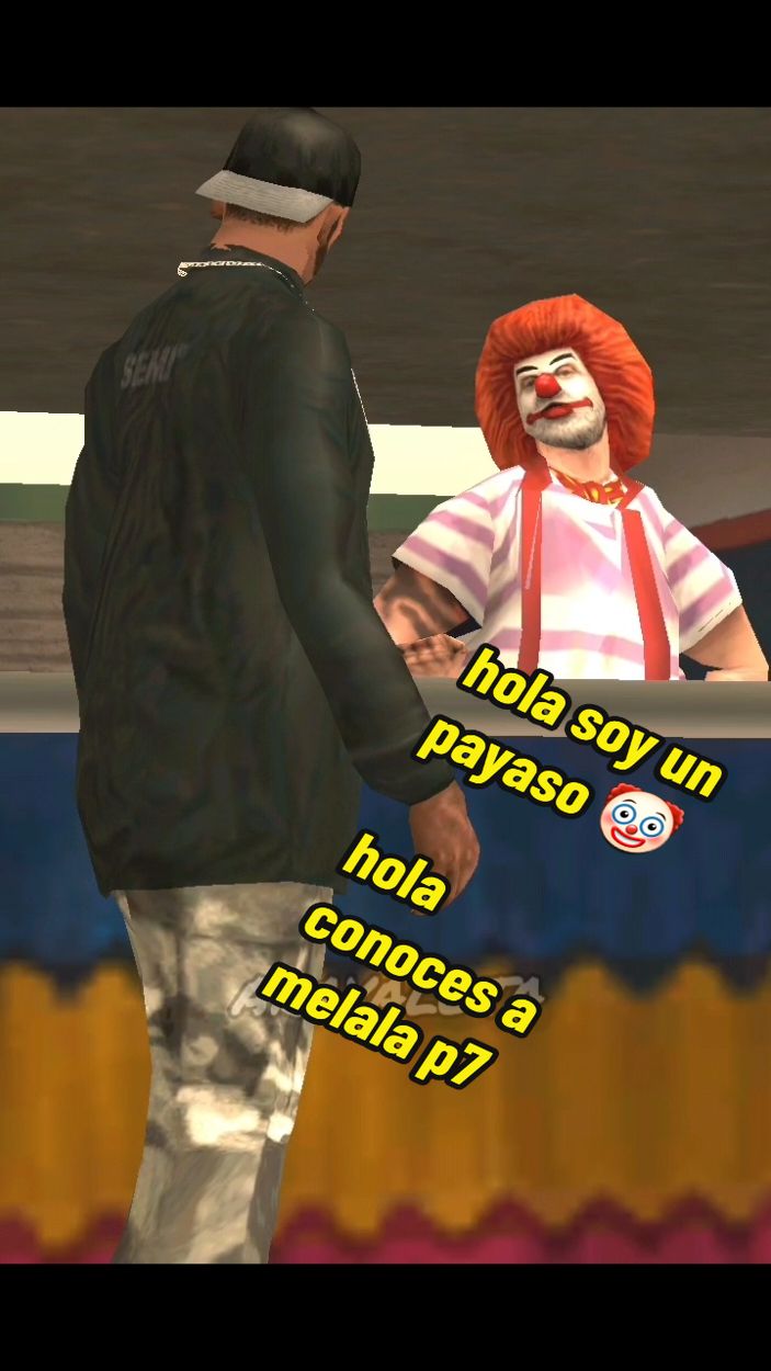 gta san andreas  hola, soy un payaso 🤡 hola conoces a melala  sr pelo #gtasanandreas #srpelo #gtasa #gta #shitpost #shitposting #paratii #fyp #XD #ARAVALGTA 