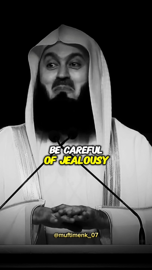 Be Careful of jealousy it will eat you...!!  #muftimenk_07 #grow #motivation #muslimtiktok #muftimenk #muftimenkmotivation #islamic_video #fyp #foryou #viral #islam #muftimenkspeech #allah100k #inspiration #menk 