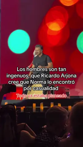 Esa Norma nos representa🤭🤭 #historiadeuntaxi #ricardoarjona #ingenuos #concierto #casualidades #parati 