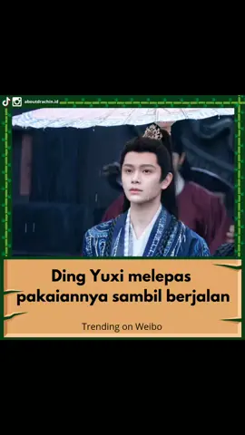 *TRENDING DI WEIBO* #DingYuxi  melepas pakaiannya sambil berjalan. Beberapa netizen menemukan lokasi syutingnya ada di Gunung dan Sungai. Setiap kali lokasi berpindah, Ding Yuxi melepas pakaiannya sambil berjalan #fyp #jastip #aktorchina #aktrischina #dramachina #dracin #aboutdingyuxi 