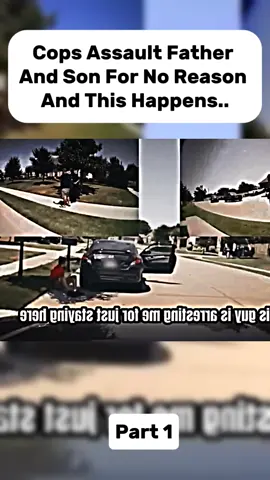 Cops Assault Father And Son For No Reason And This Happens..#fyp #cops #copsoftiktok 