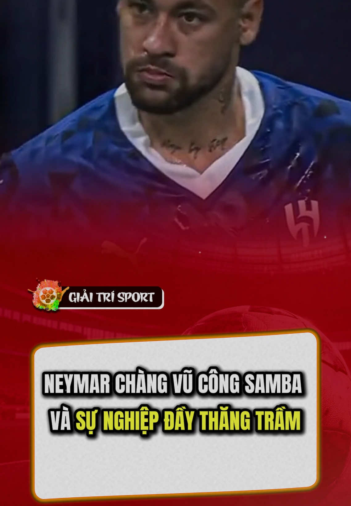 Neymar chàng vũ công samba và sự nghiệp đầy thăng trầm #giaitrisport #neymar #netflix #brazil #brazil🇧🇷 #alhilal #bongda #bóngđá #fyb #football #xuhuong 